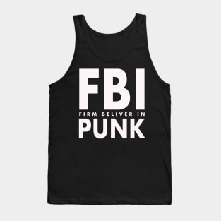 FBI Punk. Firm believer in Punk Tank Top